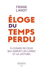 Télécharger le livre :  Éloge du temps perdu - à l usage de ceux qui aiment les livres et la lecture