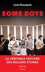 Télécharger le livre :  Some Boys - La véritable histoire des Rolling Stones