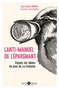 Télécharger le livre :  Le petit manuel de l'épargnant, d'après les fables de Jean de La Fontaine