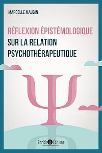Télécharger le livre :  Réflexion épistémologique sur la relation psychothérapeutique
