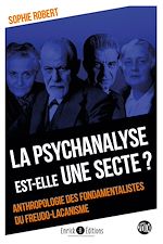 Télécharger le livre :  La psychanalyse est-elle une secte ?