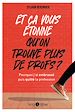 Télécharger le livre :  Et ça vous étonne qu'on ne trouve plus de profs ?