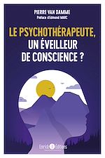 Télécharger le livre :  Le psychothérapeuthe, un éveilleur de conscience ?
