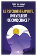 Télécharger le livre :  Le psychothérapeuthe, un éveilleur de conscience ?