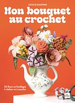 Télécharger le livre :  Mon bouquet au crochet