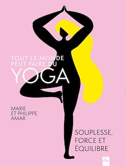 Télécharger le livre :  Tout le monde peut faire du yoga