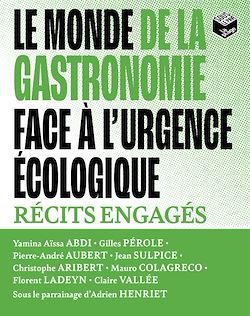 Télécharger le livre :  Le monde de la gastronomie face à l'urgence écologique
