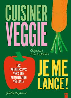 Télécharger le livre :  Cuisiner veggie, je me lance !