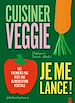 Télécharger le livre :  Cuisiner veggie, je me lance !