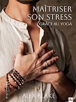 Télécharger le livre :  Maîtriser son stress grâce au yoga