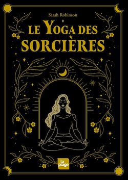 Télécharger le livre :  Le yoga des sorcières (nouvelle édition)