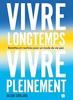 Télécharger le livre :  Vivre longtemps, vivre pleinement
