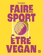 Télécharger le livre :  Faire du sport, être vegan