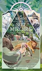 Télécharger le livre :  Le Serment des sept miroirs - Tome 3 Le Secret de terrecreuse