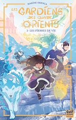 Télécharger le livre :  Les Gardiens des quatre Orients - Tome 2 Les pierres de vie