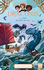 Télécharger le livre :  L'Héritier des Draconis - Tome 3 La Baie aux arcs-en-ciel