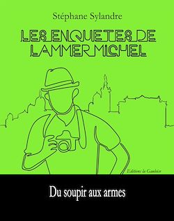 Télécharger le livre :  Les enquêtes de Lammer Michel - Du soupir aux armes