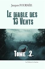 Télécharger le livre :  Le Diable des 13 Vents - Tome 2