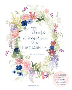 Télécharger le livre :  Fleurs et végétaux à l'aquarelle