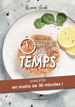 Télécharger le livre :  Pour les gourmands qui n'ont pas le temps
