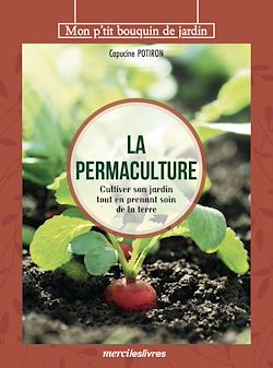 Télécharger le livre :  La permaculture : Cultiver son jardin tout en prenant soin de la terre
