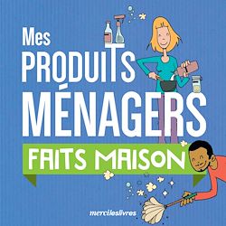 Télécharger le livre :  Mes produits ménagers faits maison