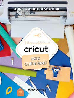 Télécharger le livre :  Mes matériaux cricut 100 % cuir et simili