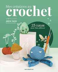 Téléchargez le livre :  Mes créations au crochet