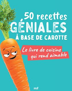 Télécharger le livre :  50 recettes géniales à base de carotte
