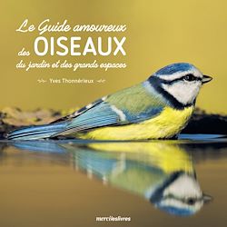 Télécharger le livre :  Le guide amoureux des oiseaux du jardin et des grands espaces