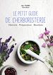 Télécharger le livre :  Le Petit Guide de l'herboristerie : Histoire, Préparation, Bienfaits