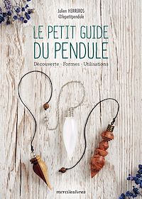 Téléchargez le livre :  Le petit guide du pendule