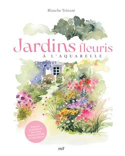 Télécharger le livre :  Jardins fleuris à l'aquarelle