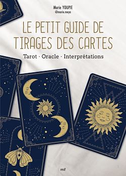 Télécharger le livre :  Le Petit Guide de tirages des cartes : Tarot, Oracle, Interprétations
