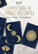 Télécharger le livre :  Le Petit Guide de tirages des cartes : Tarot, Oracle, Interprétations