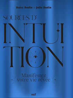 Télécharger le livre :  Sources d'intuition : Manifestez votre vie rêvée