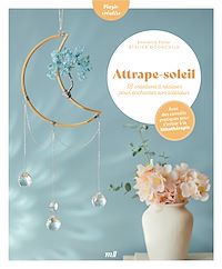 Téléchargez le livre :  Attrape-soleil - 18 créations à réaliser pour enchanter son intérieur