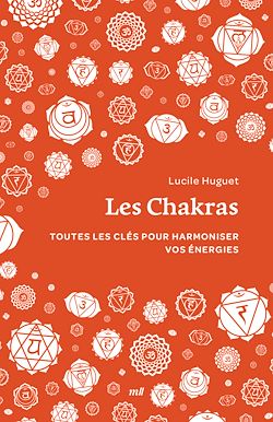 Télécharger le livre :  Les Chakras : Toutes les clés pour harmoniser vos énergies