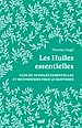 Télécharger le livre :  Les Huiles essentielles : Plus de 75 huiles essentielles et 60 synergies pour le quotidien