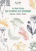 Télécharger le livre :  Le Petit Guide des plantes qui soignent : Préparation, Bienfaits, Remèdes
