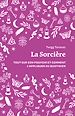 Télécharger le livre :  La Sorcière : Tout sur son pouvoir et comment l'appliquer au quotidien
