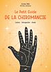 Télécharger le livre :  Le Petit Guide de la chiromancie : Lecture, Introspection, Avenir