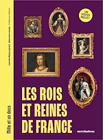 Télécharger le livre :  Les Rois et Reines de France - Mille et un docs