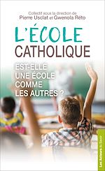 Télécharger le livre :  L'école catholique est-elle une école comme les autres ?