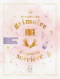 Télécharger le livre :  Mon précieux grimoire d'apprentie sorcière