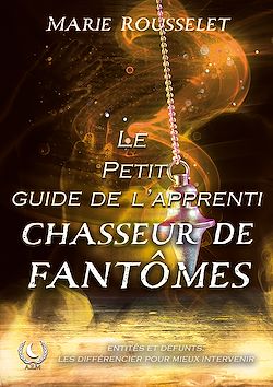 Télécharger le livre :  Le petit guide de l'apprenti chasseur de fantômes