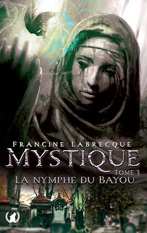 Téléchargez le livre :  Mystique - Tome 3 La nymphe du bayou