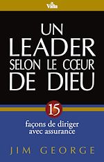Download this eBook Un leader selon le coeur de Dieu