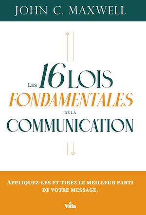 Téléchargez le livre :  Les 16 lois fondamentales de la communication
