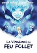 Télécharger le livre :  La vengeance du feu follet
